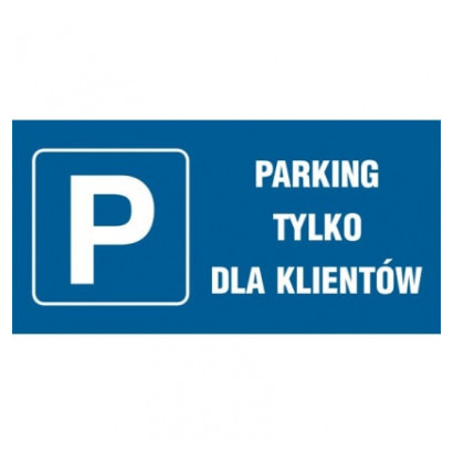 Znak - Parking tylko dla klientów ND026