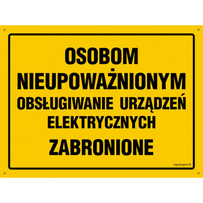 Znak - Osobom nieupoważnionym obsługiwanie urządzeń elektrycznych zabronione OA062
