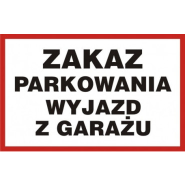 Znak - Zakaz parkowania. Wyjazd z garażu SA022